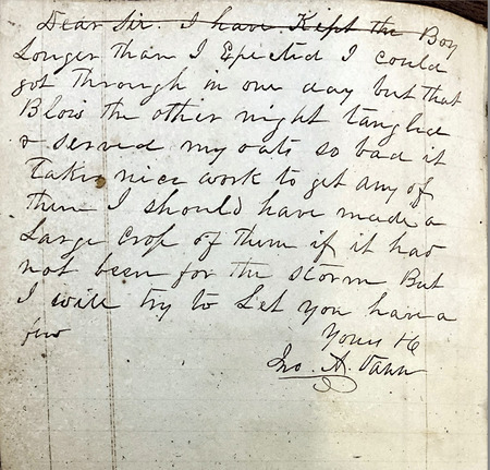 A note describing how oat cultivation was damaged by a storm. Likely addressed to another enslaver because it refers to ‘a boy’ that Vann is keeping a bit longer because of the storm. I would date to the 1850s. 